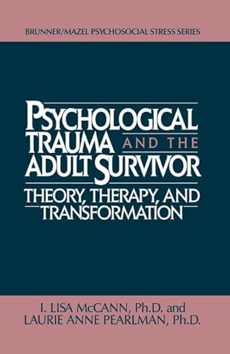9781138004795: Psychological Trauma And Adult Survivor Theory: Therapy And Transformation (Brunner/Mazel Psychosocial Stress)