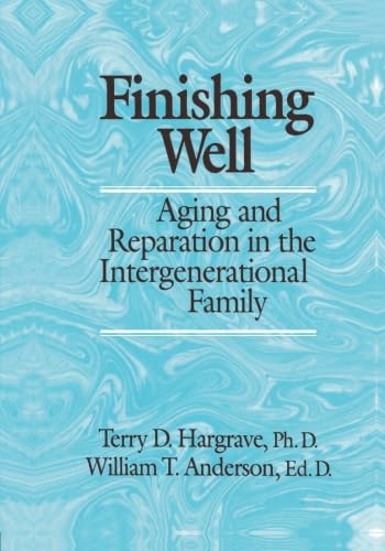 Imagen de archivo de Finishing Well: Aging And Reparation In The Intergenerational Family a la venta por HPB-Red