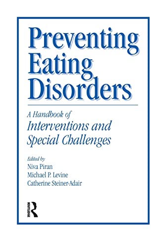 Imagen de archivo de Preventing Eating Disorders: A Handbook of Interventions and Special Challenges [Paperback] Piran, Niva; Levine, Michael and Steiner-Adair, Catherine a la venta por Broad Street Books
