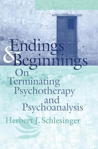 9781138005792: Endings and Beginnings: On Terminating Psychotherapy and Psychoanalysis