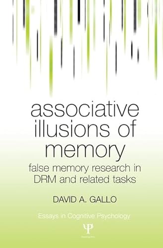 9781138006072: Associative Illusions of Memory: False Memory Research in DRM and Related Tasks (Essays in Cognitive Psychology)