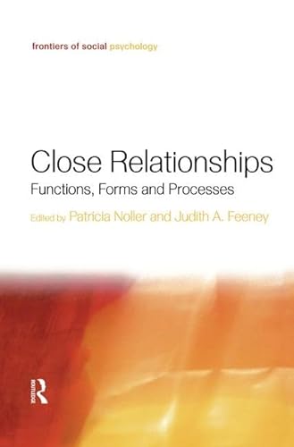 9781138006164: Close Relationships: Functions, Forms and Processes (Frontiers of Social Psychology)