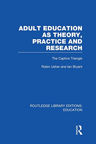 Imagen de archivo de Adult Education As Theory, Practice and Research: The Captive Triangle a la venta por Revaluation Books