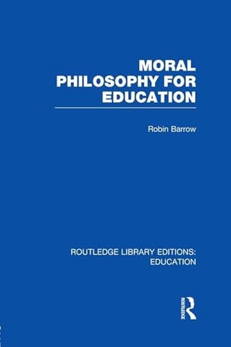 Beispielbild fr Moral Philosophy for Education zum Verkauf von Blackwell's