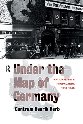 Stock image for Under the Map of Germany: Nationalism and Propaganda 1918 - 1945 for sale by Blackwell's