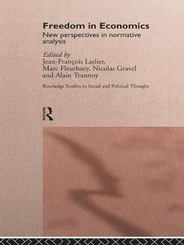 9781138007048: Freedom in Economics: New Perspectives in Normative Analysis (Routledge Studies in Social and Political Thought)