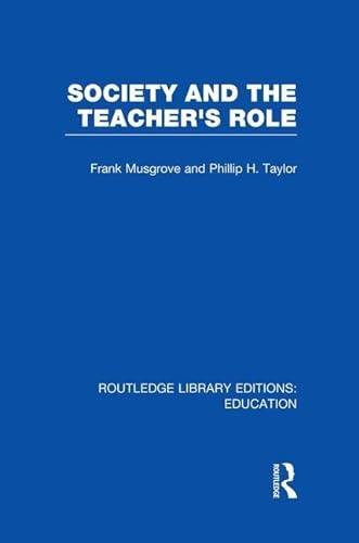 Beispielbild fr Society and the Teacher's Role (RLE Edu N) (Routledge Library Editions: Education) zum Verkauf von Chiron Media