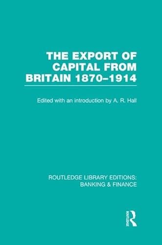 Stock image for The Export of Capital from Britain, 1870-1914 for sale by Blackwell's