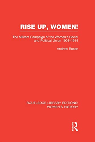 Imagen de archivo de Rise Up, Women! (Routledge Library Editions: Women's History) a la venta por Chiron Media