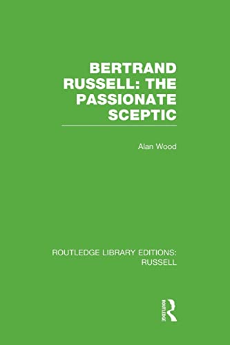 Beispielbild fr Bertrand Russell: The Passionate Sceptic zum Verkauf von Blackwell's