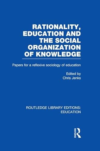 Stock image for Rationality, Education and the Social Organization of Knowledege for sale by Blackwell's