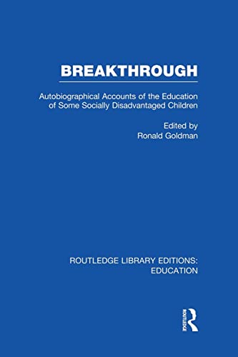 Beispielbild fr Breakthrough (RLE Edu M): Autobiographical Accounts of the Education of Some Socially Disadvantaged Children zum Verkauf von Blackwell's