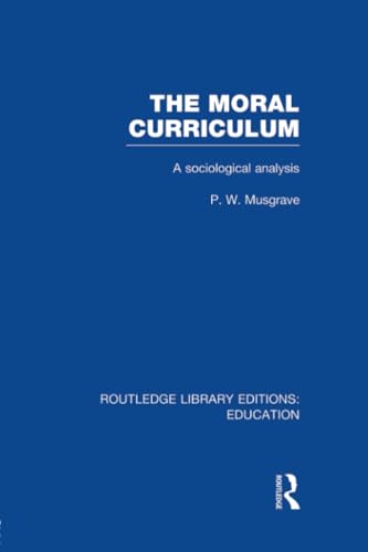 Imagen de archivo de The Moral Curriculum (Routledge Library Editions: Education) a la venta por Chiron Media