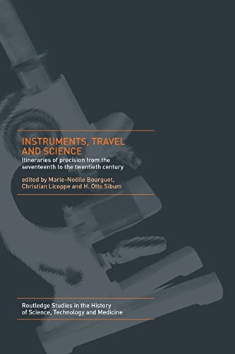 Stock image for Instruments, Travel and Science: Itineraries of Precision from the Seventeenth to the Twentieth Century for sale by Revaluation Books