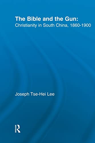 Beispielbild fr The Bible and the Gun: Christianity in South China, 1860-1900 zum Verkauf von Blackwell's
