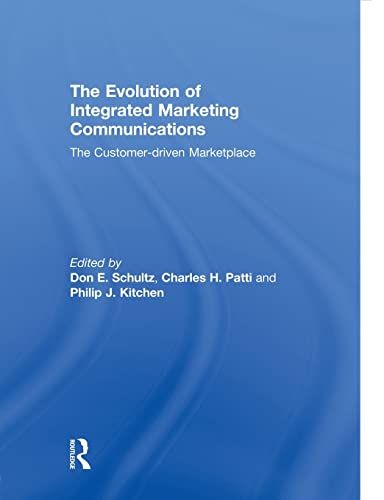 Stock image for The Evolution of Integrated Marketing Communications: The Customer-driven Marketplace for sale by Revaluation Books