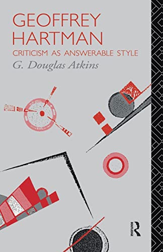 Beispielbild fr Geoffrey Hartman: Criticism as Answerable Style zum Verkauf von Blackwell's