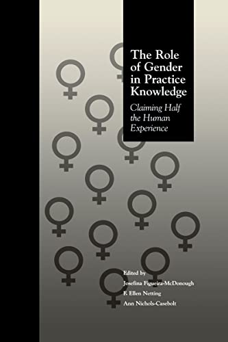 Beispielbild fr The Role of Gender in Practice Knowledge: Claiming Half the Human Experience (Social Psychology Reference Series) zum Verkauf von Chiron Media