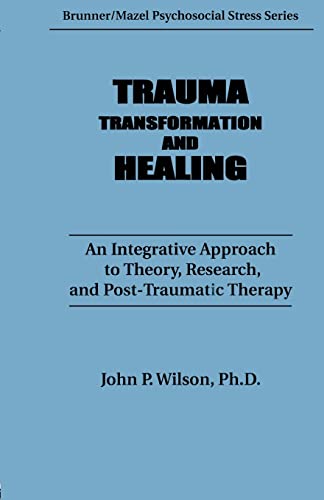 Beispielbild fr Trauma, Transformation, And Healing.: An Integrated Approach To Theory Research &amp; Post Traumatic Therapy zum Verkauf von Blackwell's