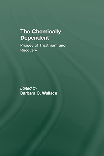 Beispielbild fr Chemically Dependent: Phases Of Treatment And Recovery zum Verkauf von Blackwell's