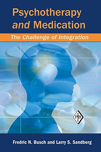 Beispielbild fr Psychotherapy and Medication: The Challenge of Integration zum Verkauf von Revaluation Books