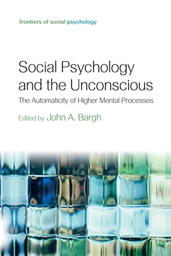 9781138010000: Social Psychology and the Unconscious: The Automaticity of Higher Mental Processes (Frontiers of Social Psychology)