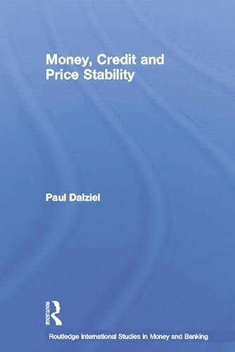 Stock image for Money, Credit and Price Stability (Routledge International Studies in Money and Banking) for sale by Chiron Media