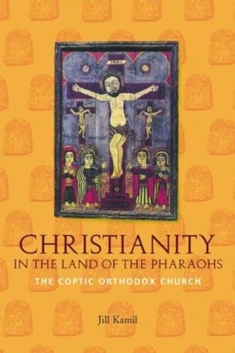 9781138010130: Christianity in the Land of the Pharaohs: The Coptic Orthodox Church