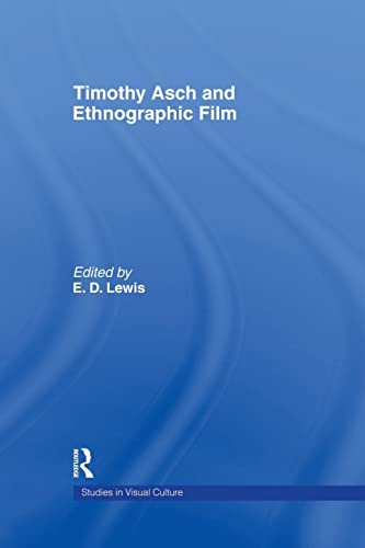 9781138010208: Timothy Asch and Ethnographic Film