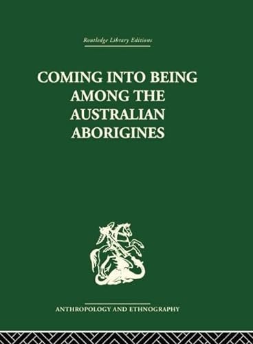 Stock image for Coming Into Being Among the Australian Aborigines for sale by Blackwell's