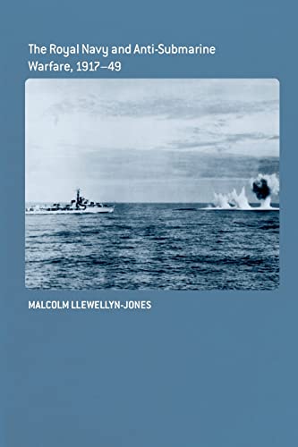 Beispielbild fr The Royal Navy and Anti-Submarine Warfare, 1917-49 zum Verkauf von Blackwell's