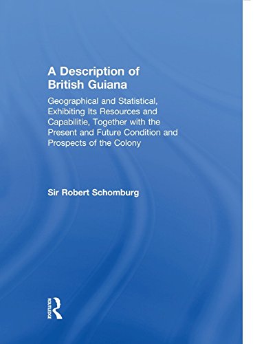 Imagen de archivo de A Description of British Guiana, Geographical and Statistical, Exhibiting Its Resources and Capabilities, Together with the Present and Future . Colony (Cass Library of West Indian Studies) a la venta por Chiron Media