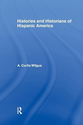 Imagen de archivo de Histories and Historians of Hispanic America a la venta por Chiron Media