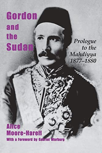 9781138011106: Gordon and the Sudan: Prologue to the Mahdiyya 1877-1880