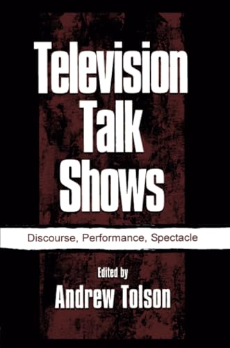 Stock image for Television Talk Shows: Discourse, Performance, Spectacle for sale by Blackwell's