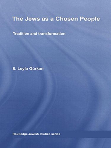 Stock image for The Jews as a Chosen People: Tradition and transformation (Routledge Jewish Studies Series) for sale by Mispah books