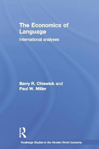 9781138011489: The Economics of Language (Routledge Studies in the Modern World Economy)