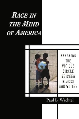 9781138011540: Race in the Mind of America: Breaking the Vicious Circle Between Blacks and Whites