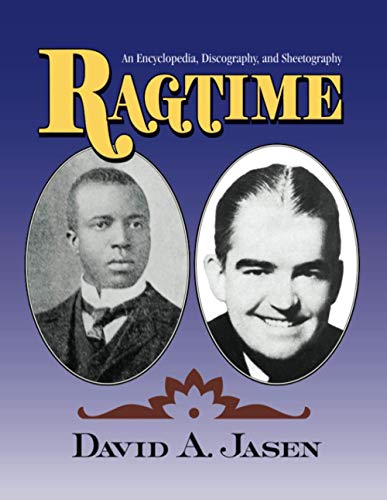 9781138011793: Ragtime: An Encyclopedia, Discography, and Sheetography
