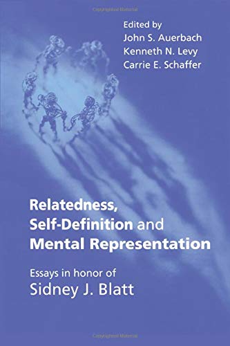 Stock image for Relatedness, Self-Definition and Mental Representation: Essays in honor of Sidney J. Blatt for sale by Blackwell's