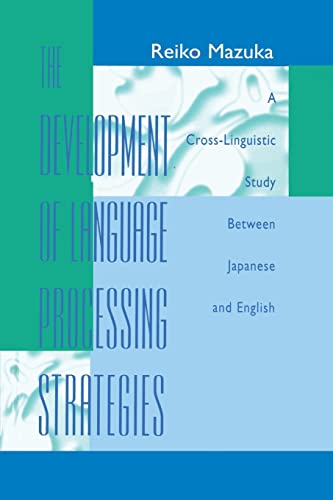 Imagen de archivo de The Development of Language Processing Strategies: A Cross-linguistic Study Between Japanese and English a la venta por Blackwell's