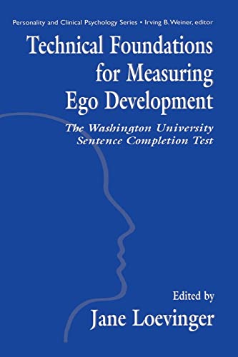 Technical Foundations for Measuring Ego Development: The Washington University Sentence Completion Test - Hy, Le Xuan/ Loevinger, Jane (Editor)