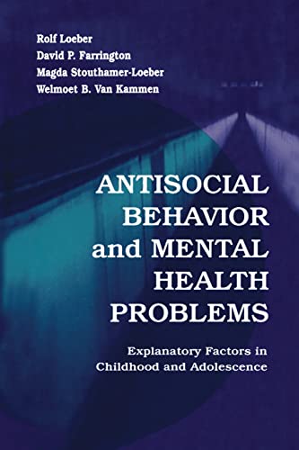 9781138012516: Antisocial Behavior and Mental Health Problems: Explanatory Factors in Childhood and Adolescence