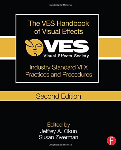 9781138012899: The VES Handbook of Visual Effects: Industry Standard VFX Practices and Procedures