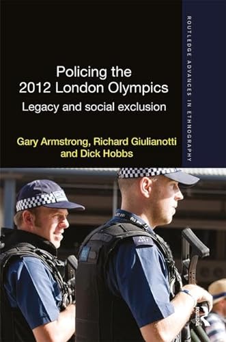 Stock image for Policing the 2012 London Olympics: Legacy and Social Exclusion (Routledge Advances in Ethnography) for sale by Chiron Media