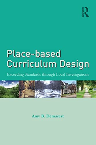 9781138013469: Place-based Curriculum Design: Exceeding Standards through Local Investigations