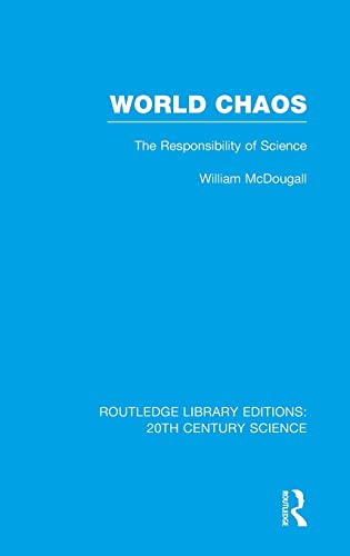 Imagen de archivo de World Chaos: The Responsibility of Science (Routledge Library Editions: 20th Century Science) a la venta por Chiron Media