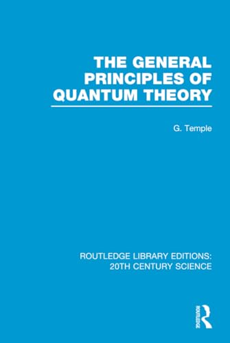 Imagen de archivo de The General Principles of Quantum Theory (Routledge Library Editions: 20th Century Science) a la venta por Chiron Media