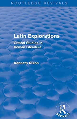 Beispielbild fr Latin Explorations (Routledge Revivals): Critical Studies in Roman Literature zum Verkauf von Blackwell's