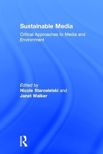Imagen de archivo de Sustainable Media: Critical Approaches to Media and Environment a la venta por Chiron Media